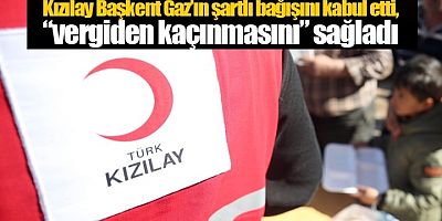 Kızılay Başkent Gaz'ın şartlı bağışını kabul etti