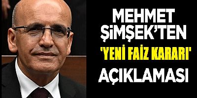 Mehmet Şimşek’ten 'faiz kararı' açıklaması
