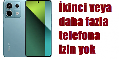 Artık İkinci Telefona İzin Yok