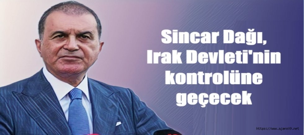 AK Parti Sözcüsü Ömer Çelik’ten ‘Şengal’ ve ‘YBŞ’ açıklaması