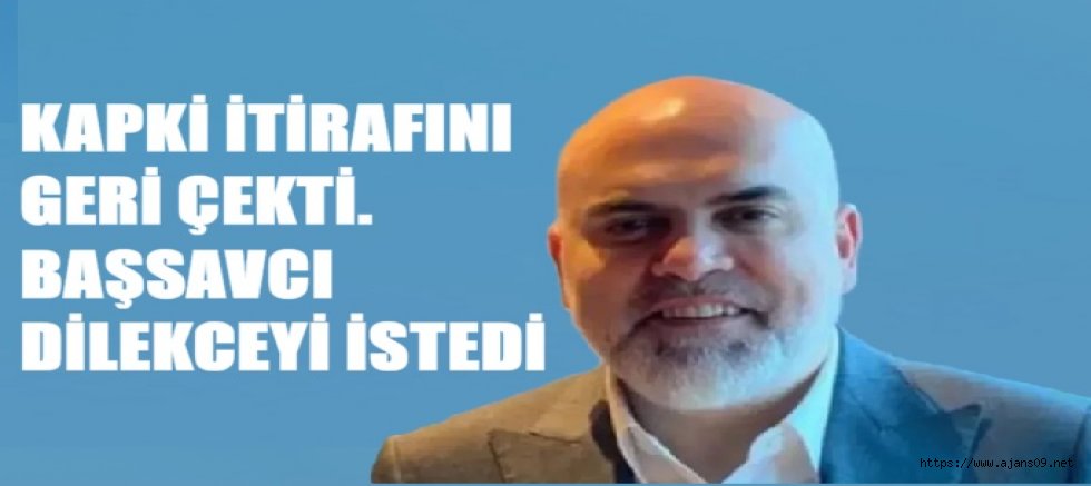 Başsavcılık'dan mahkemeye 'Murat Kapki' talebi! 