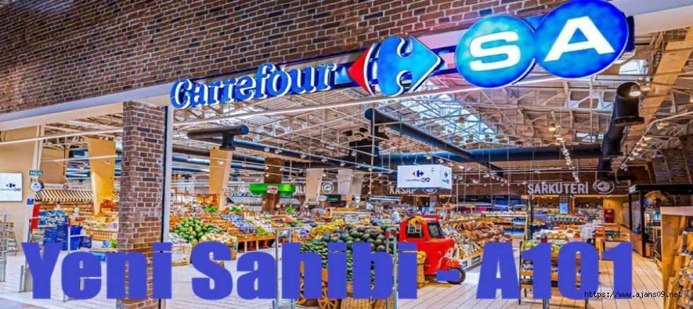 CarrefourSA'nin  Yeni Sahibi A-101