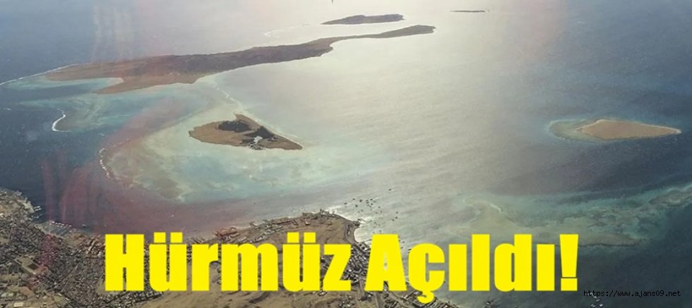 Hürmüz Boğazı tamamen açıldı!