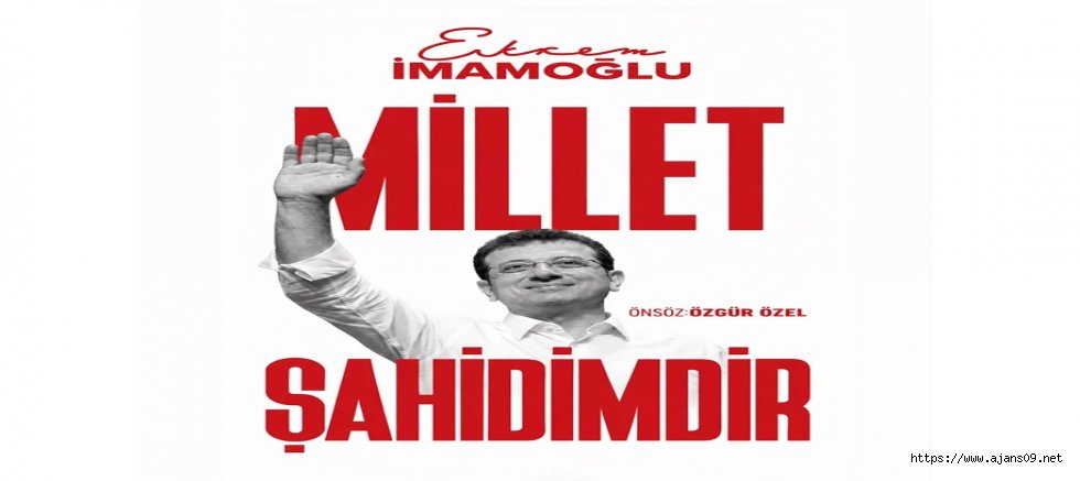 İmamoğlu’nun “Millet Şahidimdir” kitabı erişime açıldı