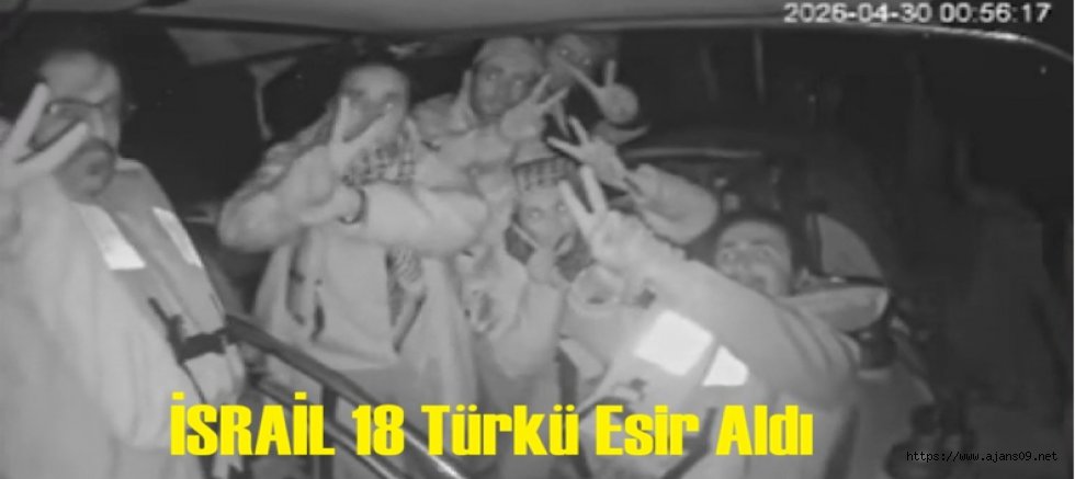 İsrail 18 Türk Aktivisti Esir Aldı