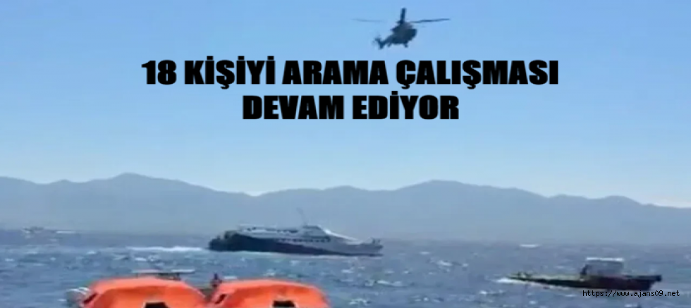 Kayıp 18 kişi için arama çalışmaları havadan destekle sürüyor