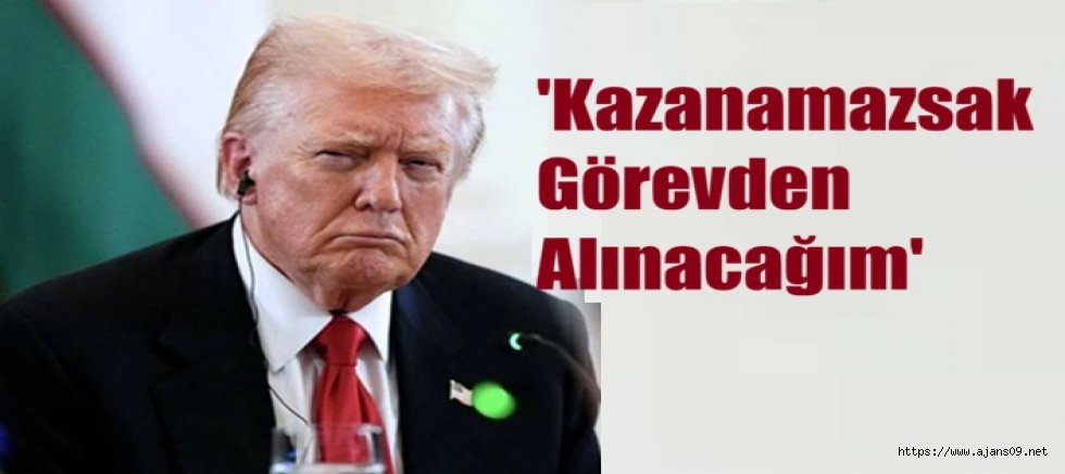 'Kazanamazsak Görevden Alınacağım'