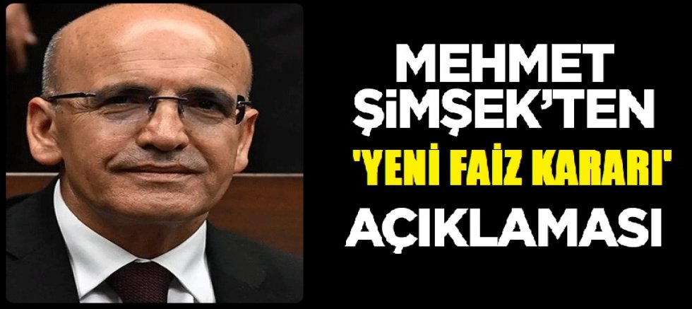 Mehmet Şimşek’ten 'faiz kararı' açıklaması