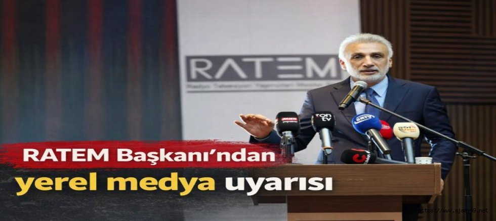   RATEM Başkanı'ndan yerel medya uyarısı