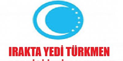  Irak'ta 7 Türkmen partisi ittifak kurdu