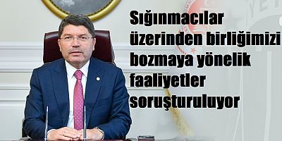 Adalet Bakanı Tunç: Sığınmacılar üzerinden birliğimizi bozmaya yönelik faaliyetler soruşturuluyor