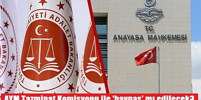 Adalet Bakanlığı'ndan AYM yetkilerine tırpan hazırlığı: