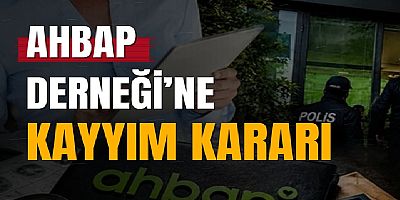 Ahbap Derneği'ne kayyum atandı