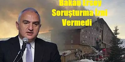Bakan Ersoy soruşturma izni vermedi