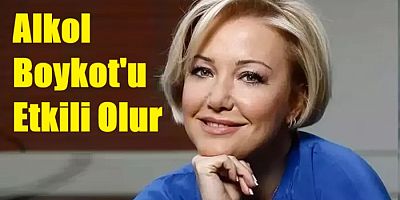 Berna Laçin'den 'alkol boykotu' çağrısı