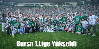 Bursaspor şampiyon oldu: 1. Lig'e yükseldi