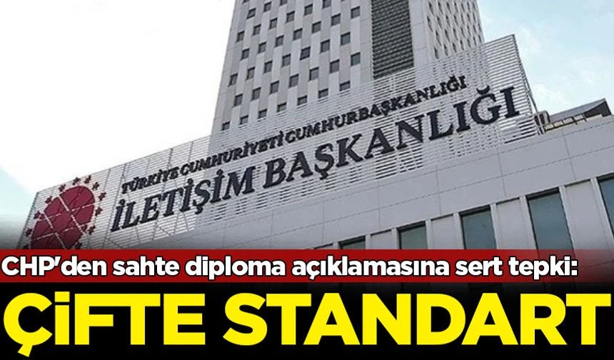 CHP'den sahte diploma açıklamasına sert tepki: Çifte standart