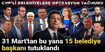 CHP'YE YAPILAN OPERASYONDA 15 BAŞKAN TUTUKLU
