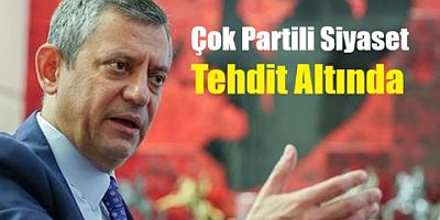 Çok Partili Siyaset Tehdit Altında
