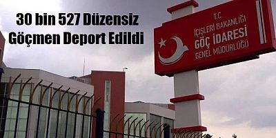 Göç İdaresi Sınırdışı Edilen Göçmen Sayısını Açıkladı