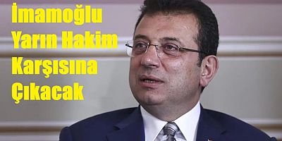 İmamoğlu ve avukatlarından duruşmaya katılmama kararı