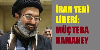 iRANIN YENİ LİDERİ BELLİ OLDU