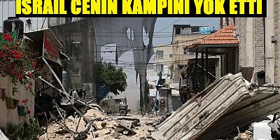 İSRAİL CENİNDE SOYKIRIMINI TAMAMLADI...