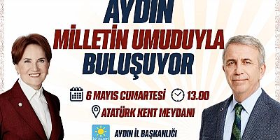 İyi Parti Genel Başkanı Meral Akşener 6 Mayıs  Cumartesi günü Aydın’da olacak.