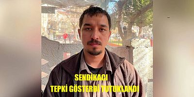 Mahkemeler Affetmiyor, Bir Sendikacı da hapse atıldı