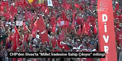Millet İradesine Sahip Çıkıyor mitingi Sivas'da