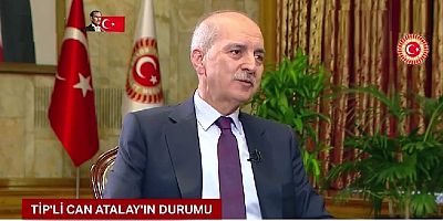 Numan Kurtulmuş Can Atalayın Tahliye edilmemesini Anayasaya Bağladı