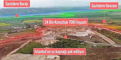 Sazlıdere, Kanal İstanbul uğruna yok ediliyor