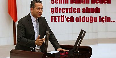 Senin baban neden görevden alındı biliyor musun?...