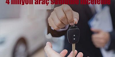 Sıfır otomobil alan 4 milyon araç sahibine inceleme
