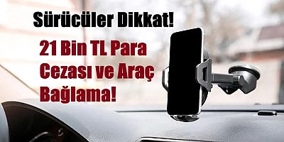 Şimdi de araçlarda ön cama telefon tutucu yasağı!