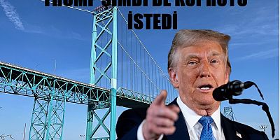 Trump bu kez Kanada'dan Detroit  köprüsünü istedi