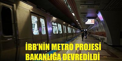 Ulaştırma Bakanlığı’ndan İBB'YE METRO Projesi  Kararı!