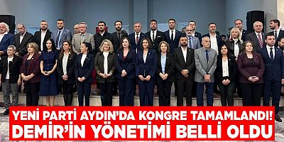  Yeni Parti’nin Aydın’daki yeni yönetimi belli oldu