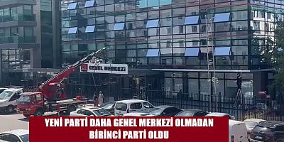 YENİ Parti'nin Genel Merkezine tabela asıldı