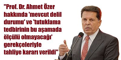 Yerine Kayyum Atanan Ahmet Özer'e tahliye kararı