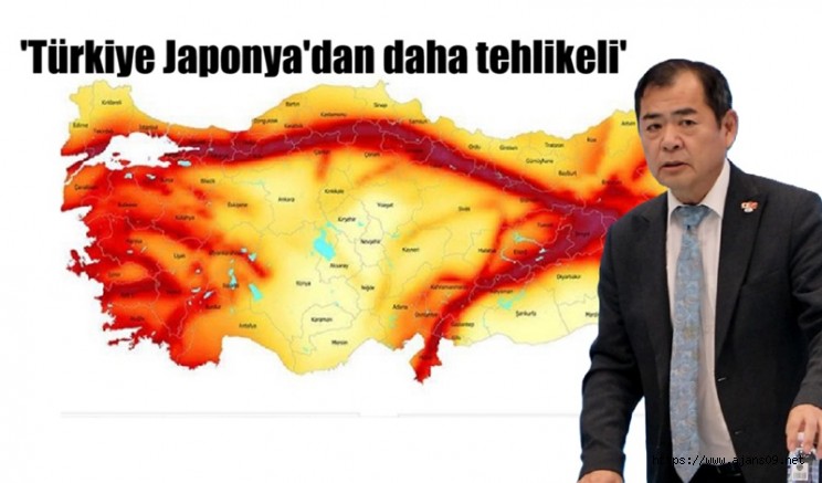 'Türkiye Japonya'dan daha tehlikeli' dedi