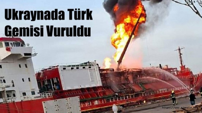 Ukrayna'da Türk gemisi vuruldu: Başkonsolos'tan açıklama