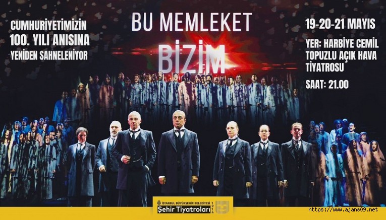 Cumhuriyetimizin 100. Yılına saygı oyunu ‘Bu memleket bizim’ İBB Şehir Tiyatroları'nda