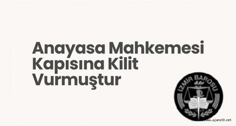 İzmir Barosundan AYM'nin görevsizlik kararına tepki: "AYM, kapıya kilit vuruyor"