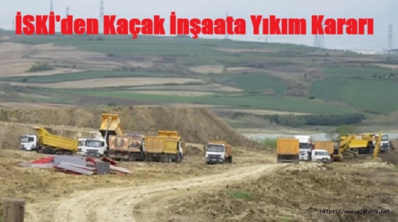 Kaçak TOKİ inşaatına İSKİ’den yıkım kararı