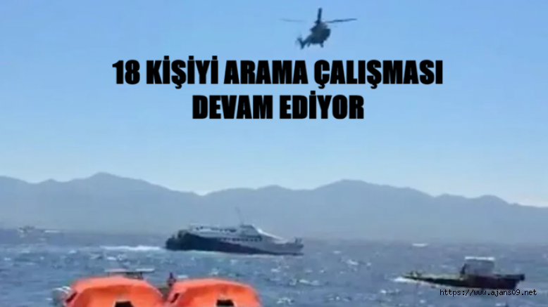 Kayıp 18 kişi için arama çalışmaları havadan destekle sürüyor