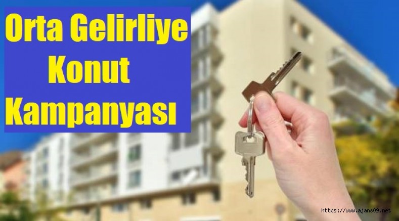 Orta gelirliye konut kampanyası geliyor