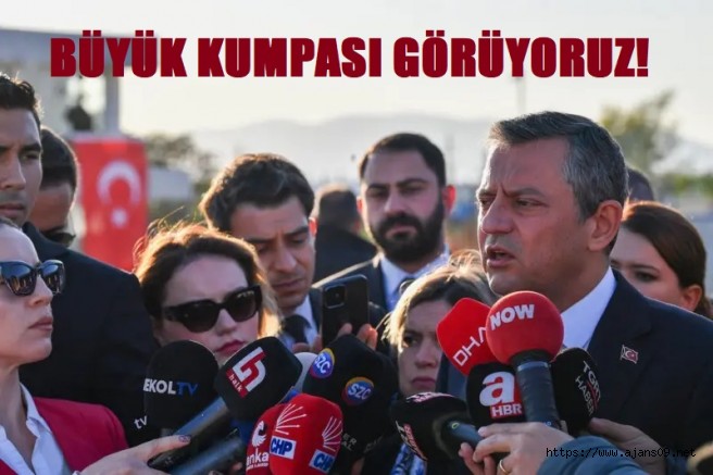 Özgür Özel: 'Çirkin oyunu, büyük kumpası görüyoruz'