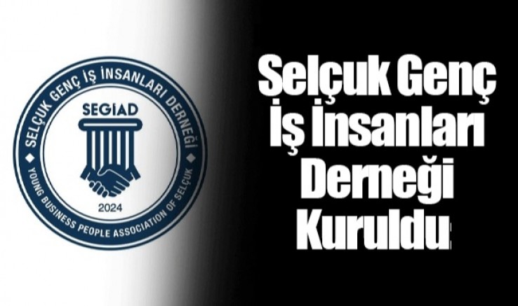 Selçuk Genç İş İnsanları Derneği Kuruldu