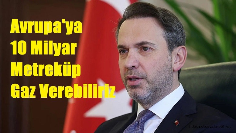 Türkiye Avrupanın Gaz İhtiyacını Temin Etmeye Talip